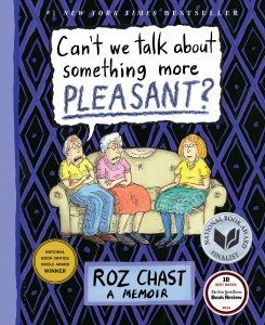 Cant's We Talk About Something More Pleasant? by Roz Chast
